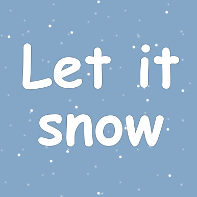 Let it Snow